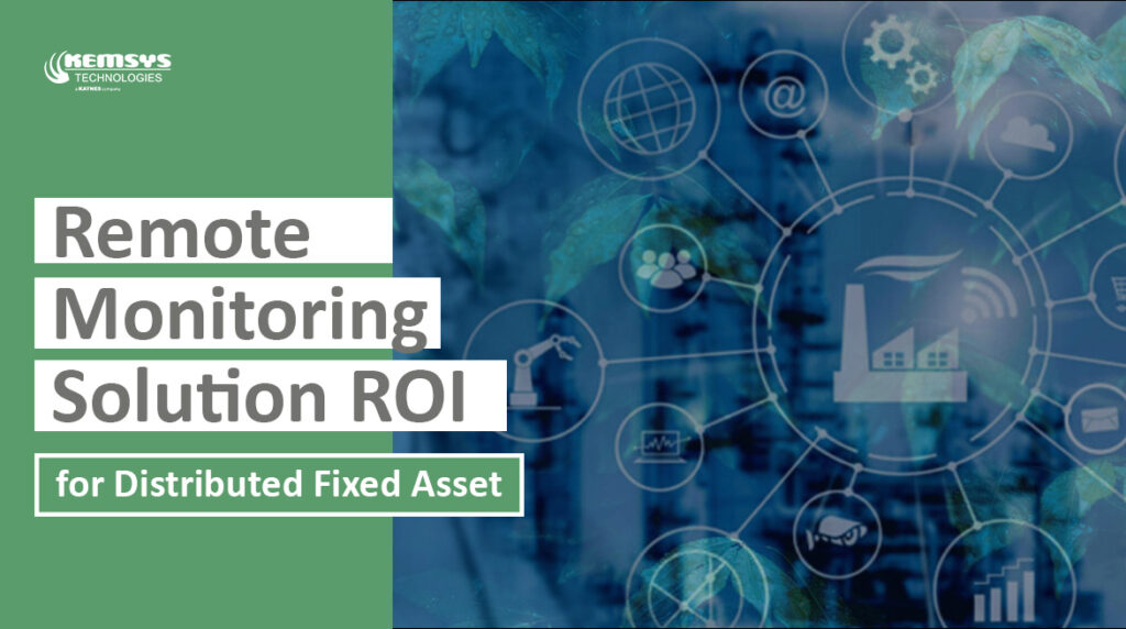 Remote Monitoring Solution ROI for Distributed Fixed Asset