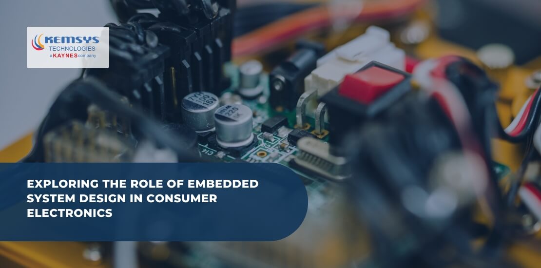 Exploring-the-Role-of-Embedded-System-design-in-Consumer-Electronics