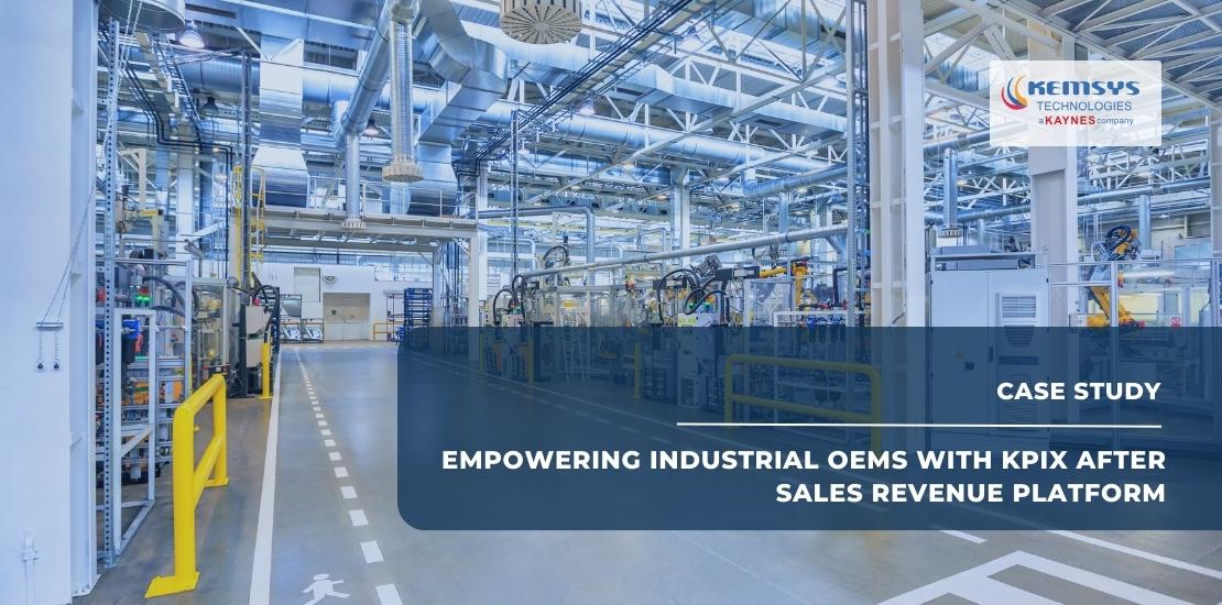 Empowering Industrial OEMs with KPIX After Sales Revenue Platform