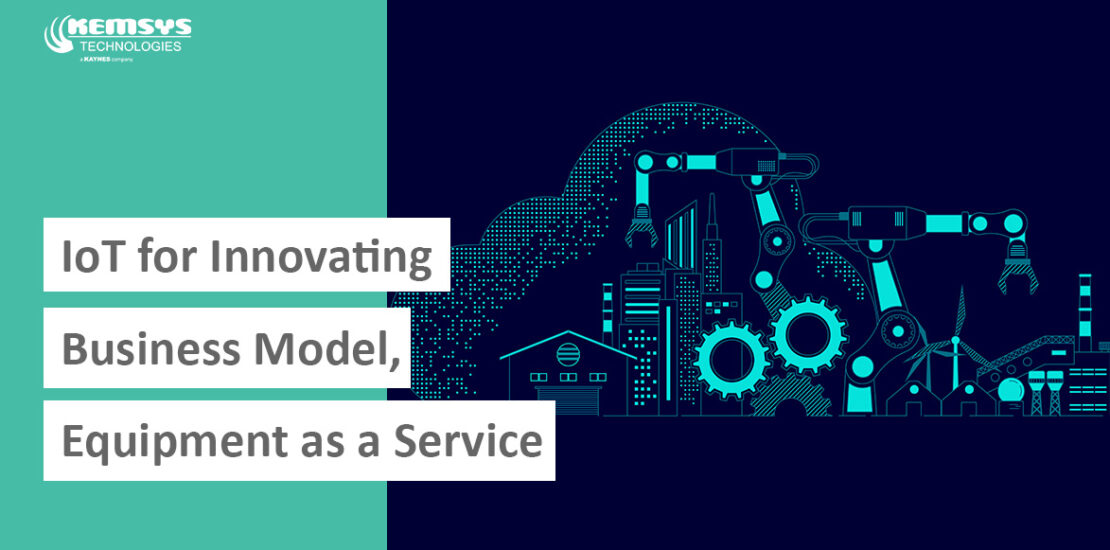 IoT-for-Innovating-Business-Model-Equipment-as-a-Service-Blog-by-Kemsys